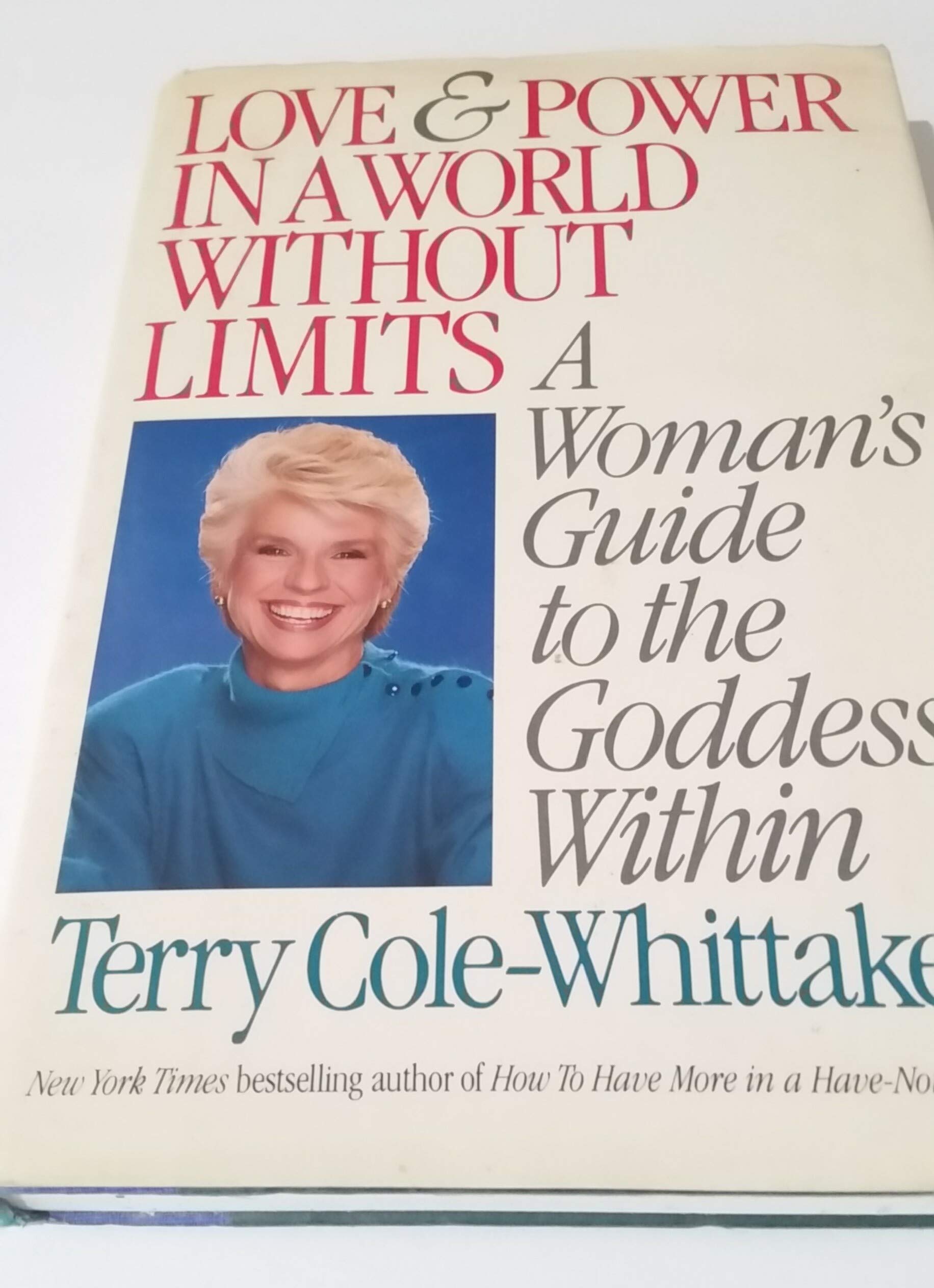 Love and Power in a World Without Limits: A Woman's Guide to the Goddess Within