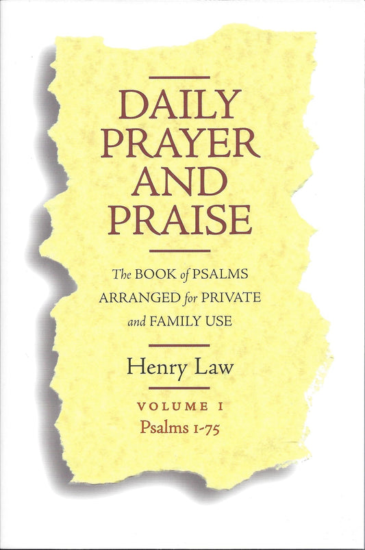Daily Prayer and Praise: Psalms 175: The Book of Psalms Arranged for Private and Family Use [Paperback] Law, Henry