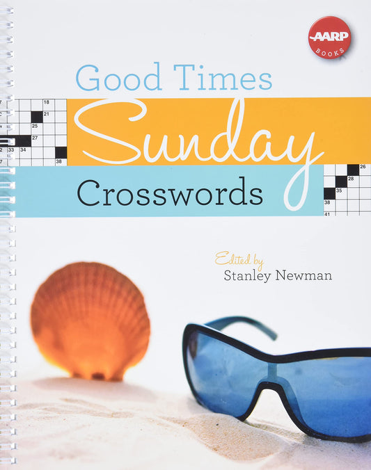 Good Times Sunday Crosswords AARP [Spiralbound] Newman, Stanley
