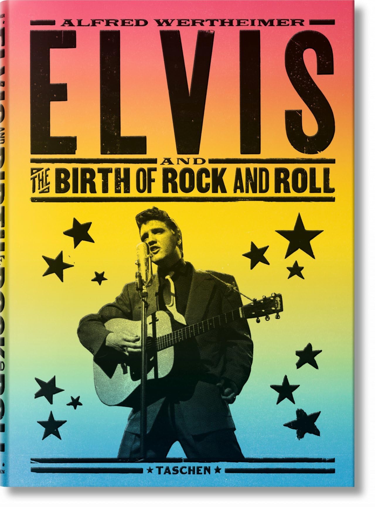Alfred Wertheimer. Elvis and the Birth of Rock and Roll (English, French and German Edition)