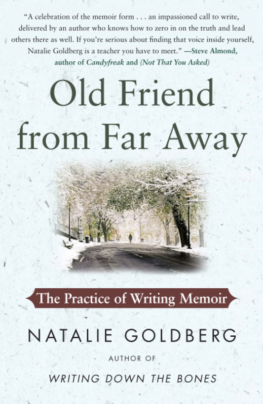 Old Friend from Far Away: The Practice of Writing Memoir [Paperback] Goldberg, Natalie