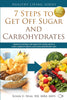 7 Steps to Get Off Sugar and Carbohydrates: Healthy Eating for Healthy Living with a LowCarbohydrate, AntiInflammatory Diet Healthy Living Series [Paperback] Neal, Susan U