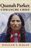 Quanah Parker, Comanche Chief Oklahoma Western Biographies, Vol 6 Volume 6 [Paperback] Hagan