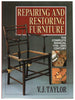 Repairing and Restoring Furniture: The Complete Manual 1720th Century Taylor, V J