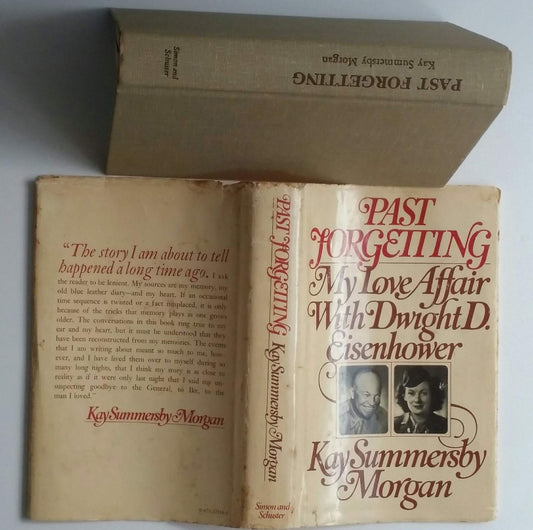 Past Forgetting: My Love Affair with Dwight D Eisenhower Kay Summersby Morgan and Barbara Wyden