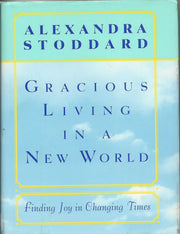 Gracious Living in a New World: How to Appreciate Each Day More