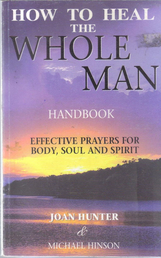 Healing the Whole Man [Paperback] Joan  Hinson Hunter