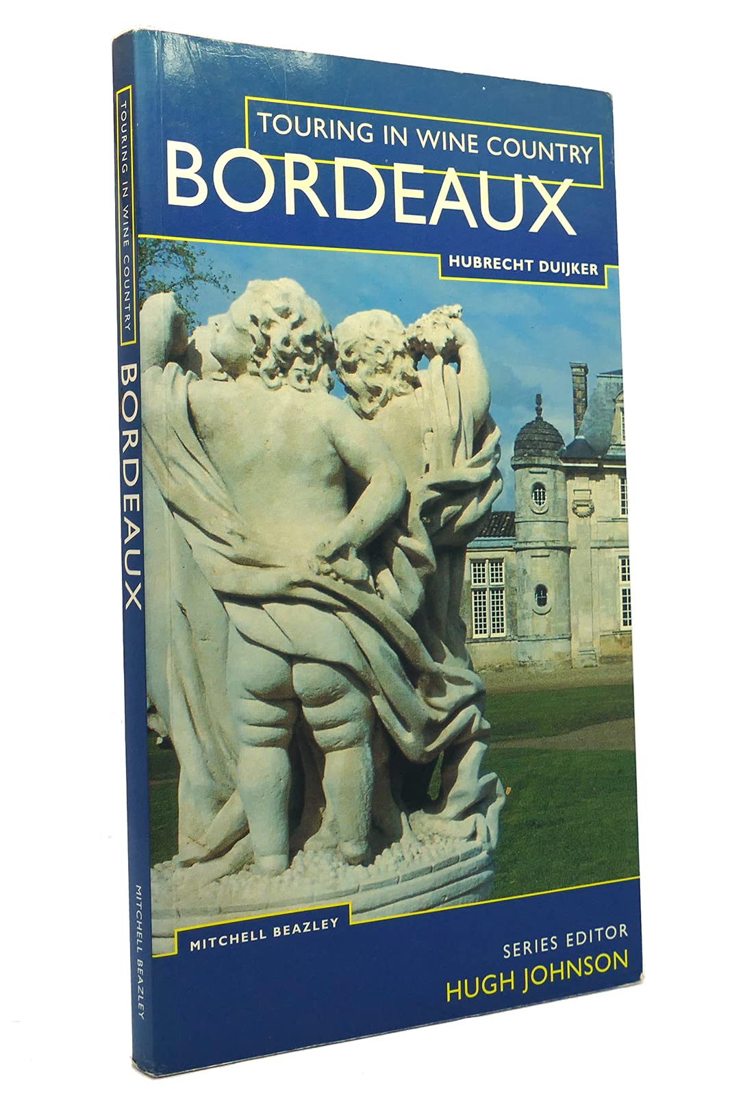 Bordeaux: Touring Wine Country (Touring in Wine Country)