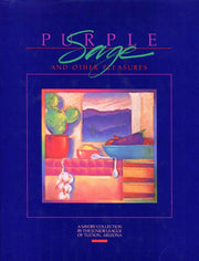 Purple Sage and Other Pleasures: A Savory Collection By the Junior League of Tucson, Arizona