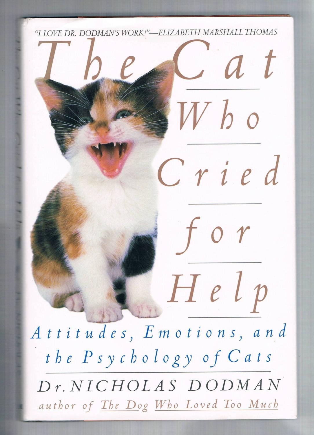 The Cat Who Cried for Help: Attitudes, Emotions, and the Psychology of Cats