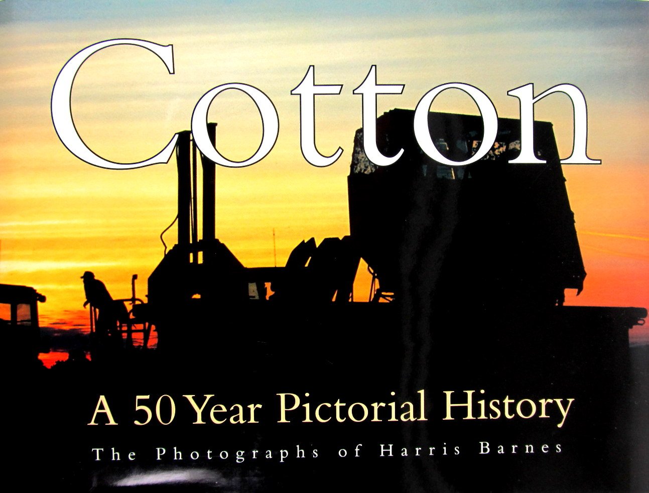 Cotton: A 50 year pictorial history : the photographs of Harris Barnes