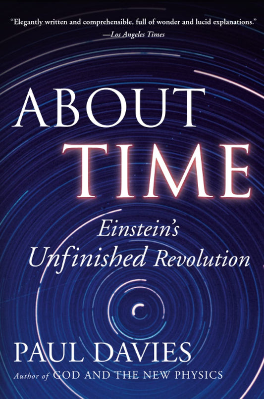About Time: Einsteins Unfinished Revolution [Paperback] Davies, Paul