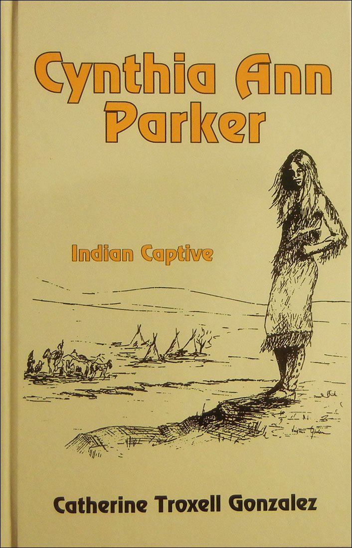 Cynthia Ann Parker, Indian Captive (Stories for Young Americans Series)