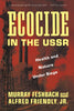 Ecocide in the USSR: Health And Nature Under Siege [Paperback] Feshbach, Murray