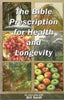 The Bible Prescription for Health and Longevity [Paperback] Bill Sardi