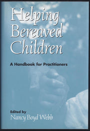 Helping Bereaved Children: A Handbook for Practitioners