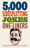 5,000 Sidesplitting Jokes and OneLiners [Paperback] Tucker, Grant