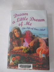 Dream a Little Dream of Me: The Life of Cass Elliot