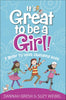 Its Great to Be a Girl: A Guide to Your Changing Body True Girl [Paperback] Gresh, Dannah and Weibel, Suzy