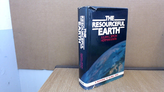 The Resourceful Earth: A Response to Global 2000 Simon, Julian L and Kahn, Herman