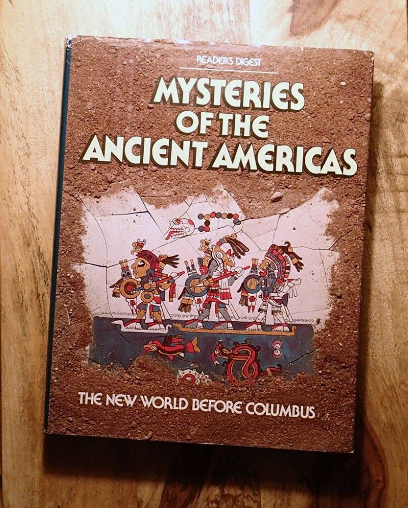 Mysteries of the Ancient Americas: The New World Before Columbus