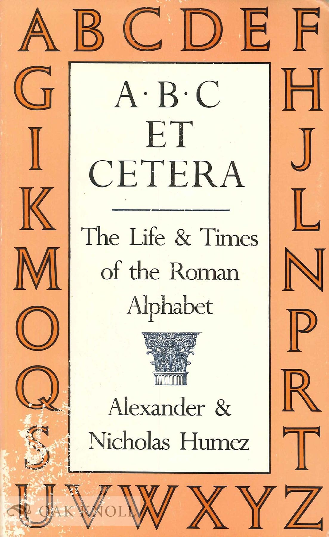 ABC Et Cetera: The Life & Times of the Roman Alphabet