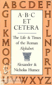 ABC Et Cetera: The Life & Times of the Roman Alphabet