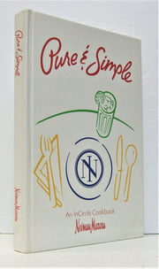 Pure & Simple: An InCircle Cookbook (Neiman Marcus)