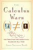 The Calculus Wars: Newton, Leibniz, and the Greatest Mathematical Clash of All Time [Paperback] Bardi, Jason Socrates