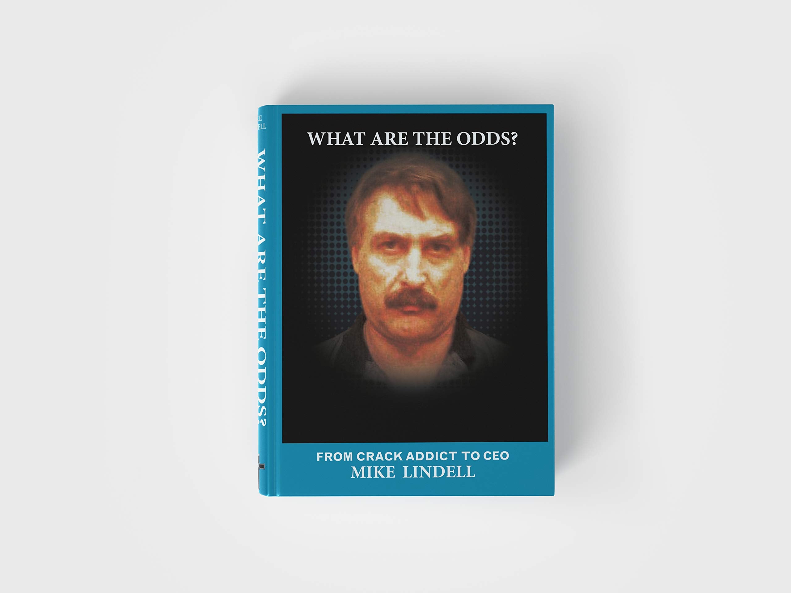 What Are the Odds? From Crack Addict to CEO