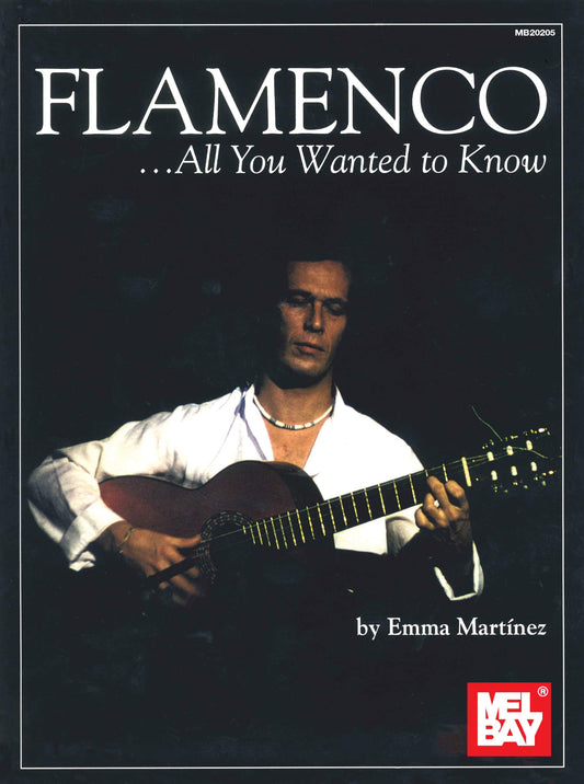 Mel Bay FlamencoAll You Wanted to Know [Paperback] Martinez, Emma