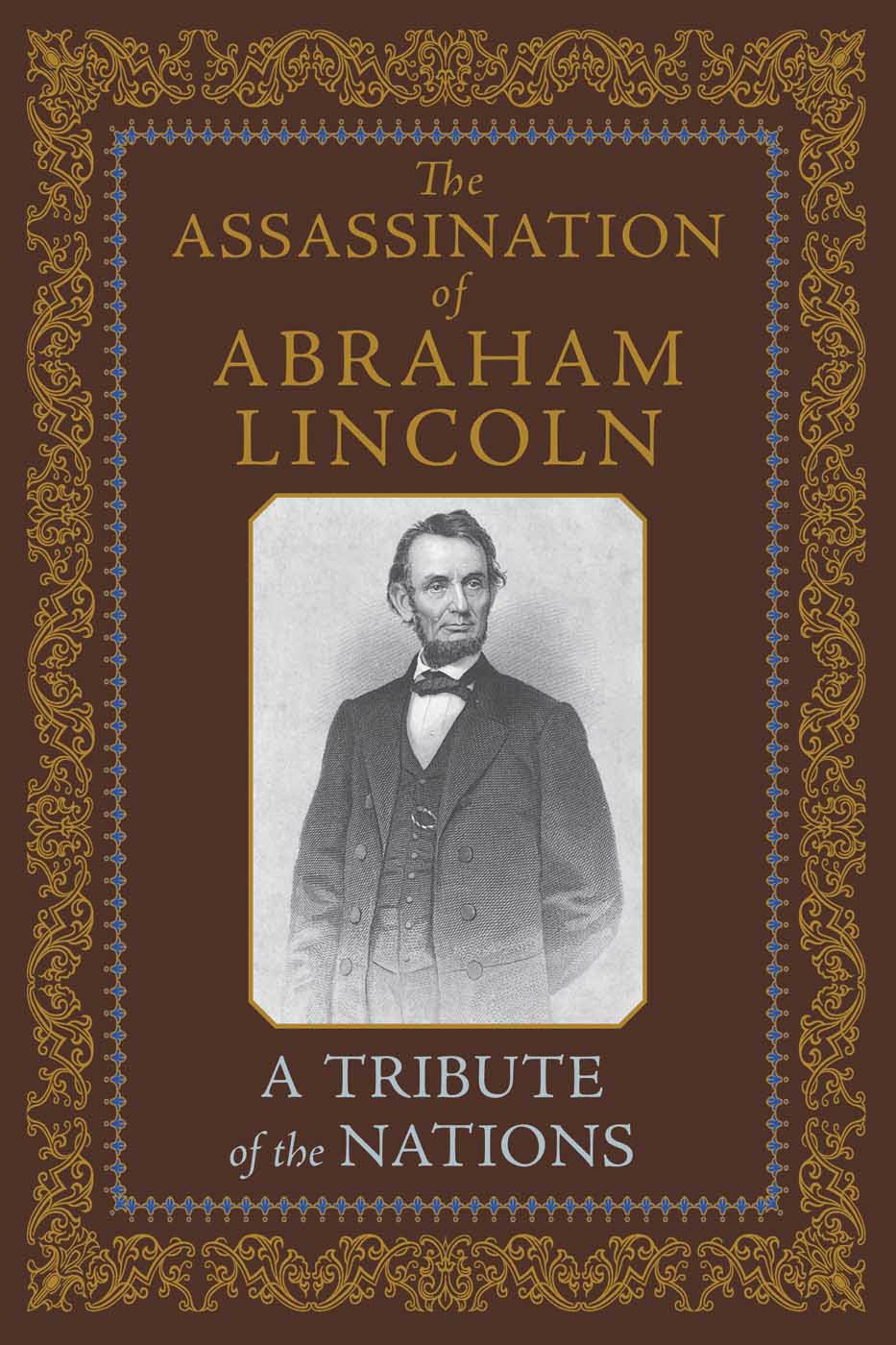 The Assassination of Abraham Lincoln, A Tribute of the Nations