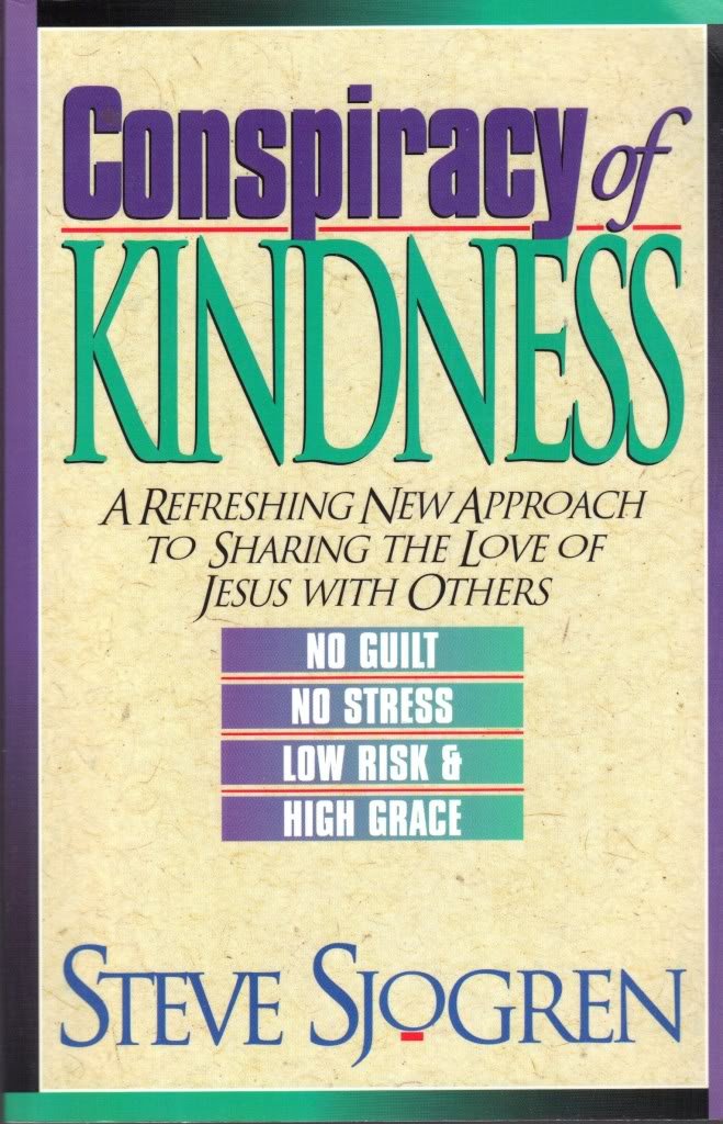 Conspiracy of Kindness: A Refreshing New Approach to Sharing the Love of Jesus With Others