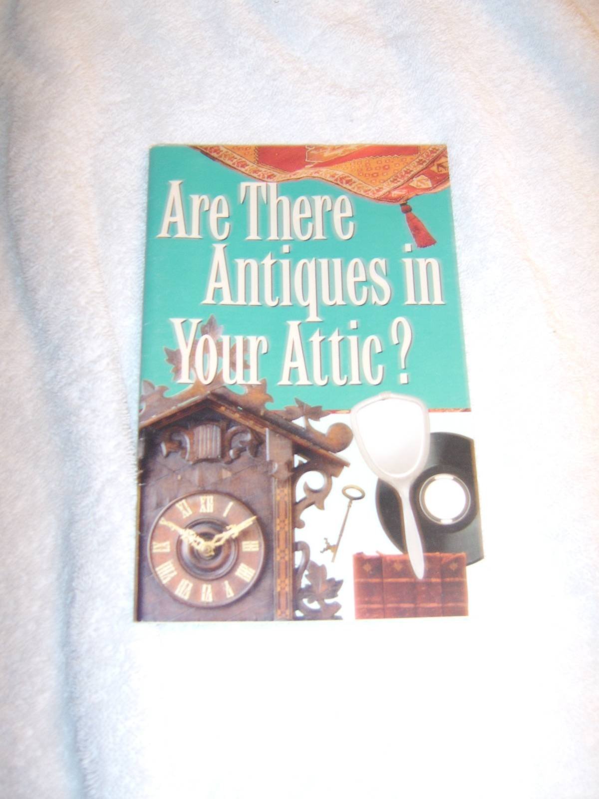 Are There Antiques in Your Attic?