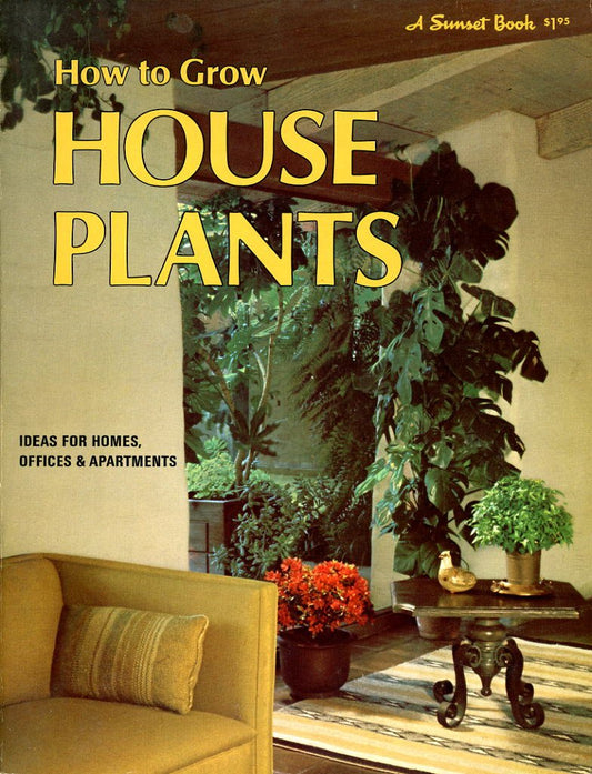 How to Grow House Plants A Sunset Book [Paperback] Sunset editorial Staff