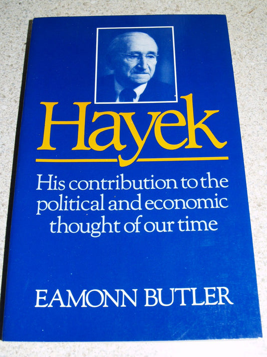 Hayek: His Contribution to the Political and Economic Thought of Our Time Butler, Eamonn