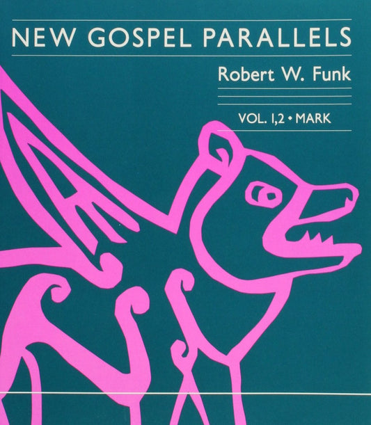 New Gospel Parallels, Vol 1 and 2: Mark Foundations  Facets New Gospel Parallels Foundations  Facets Reference Series [Paperback] Robert W Funk