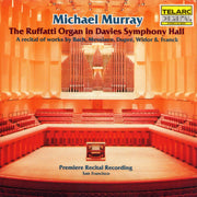 Michael Murray: The Ruffatti Organ in Davies Symphony Hall