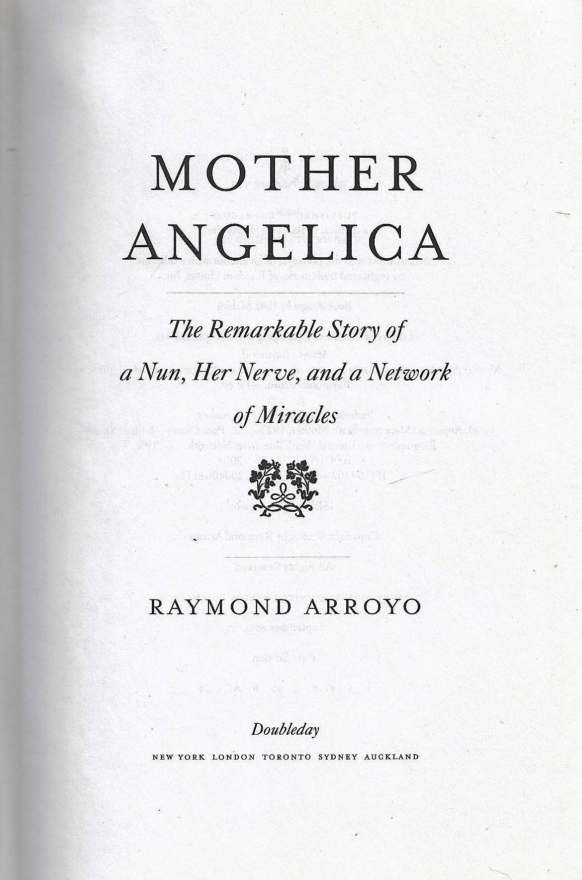 Mother Angelica: The Remarkable Story of a Nun, Her Nerve, and a Network of Miracles