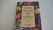 When I'm On My Knees: Devotional Thoughts On Prayer For Women
