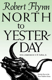 North to Yesterday (Texas Tradition Series) (Volume 4)