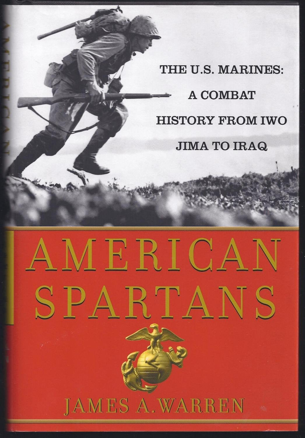 American Spartans: The U.S. Marines: A Combat History from Iwo Jima to Iraq