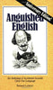 Anguished English: An Anthology of Accidental Assaults upon Our Language Lederer, Richard