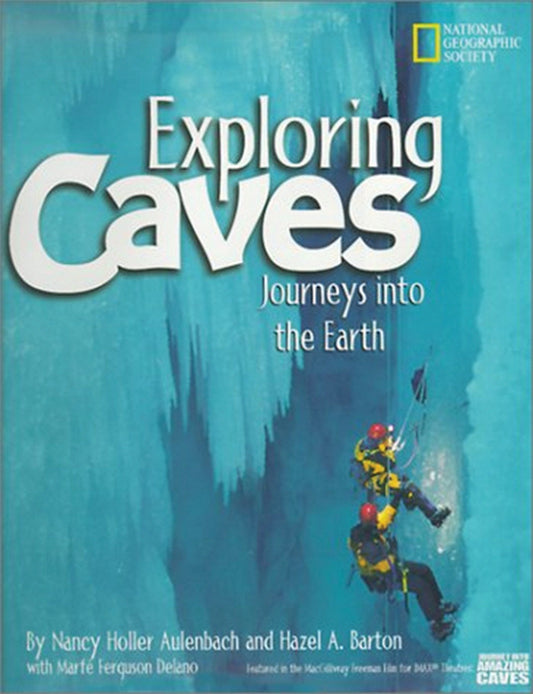 Exploring Caves: Journeys into the Earth [Hardcover] Aulenbach, Nancy Holler