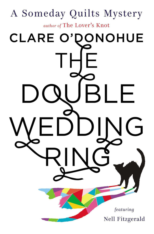 The Double Wedding Ring: A Someday Quilts Mystery Featuring Nell Fitzgerald [Paperback] ODonohue, Clare