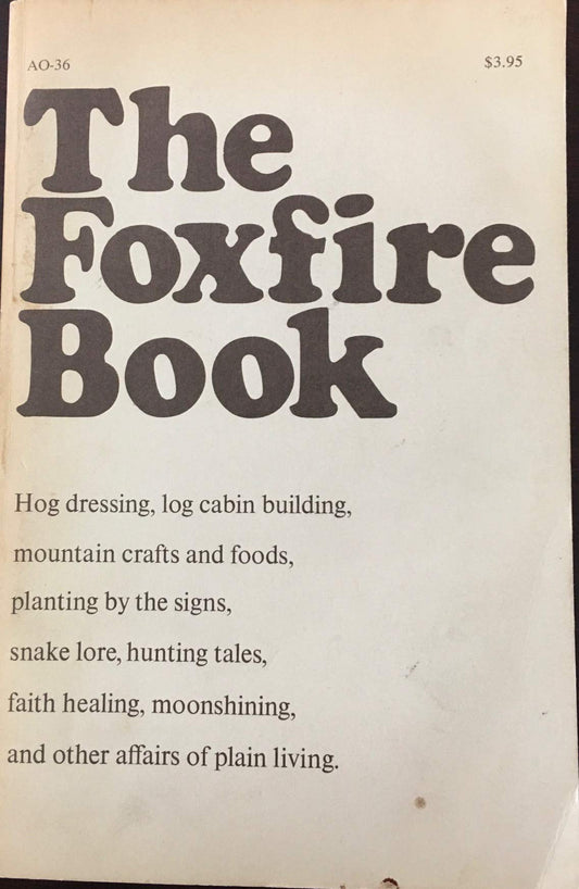 The Foxfire Book  NoAO 36 [Paperback] Eliot Wigginton and Jim McWilliams