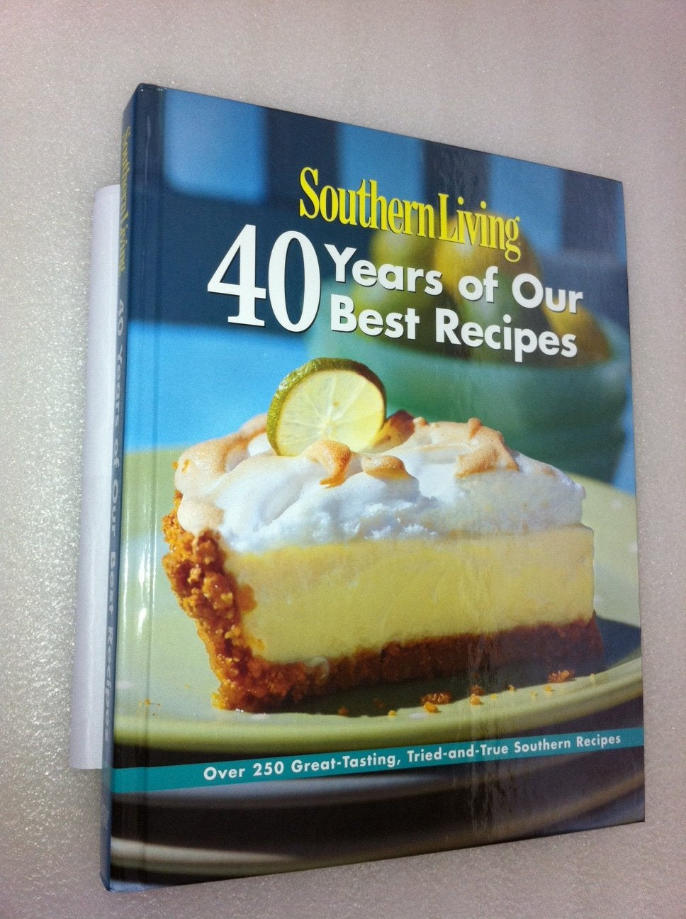 Southern Living: 40 Years of Our Best Recipes: Over 250 Great-Tasting, Tried-and-True Southern Recipes