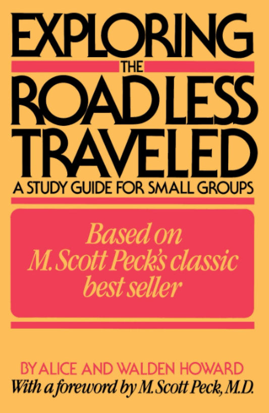 Exploring the Road Less Traveled: A Study Guide for Small Groups [Paperback] Howard, Alice; Howard, Walden and Peck, M Scott