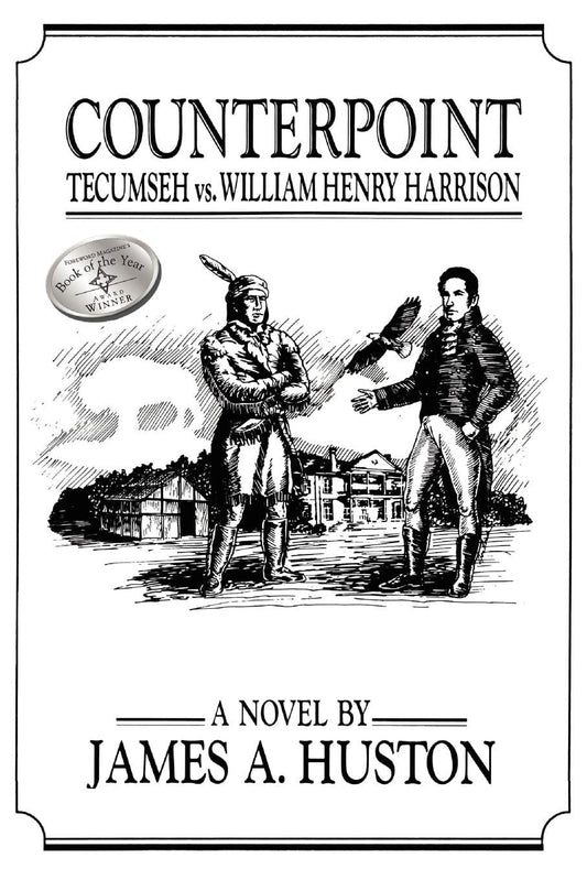 Counterpoint: Tecumseh vs William Henry Harrison [Paperback] Huston, James