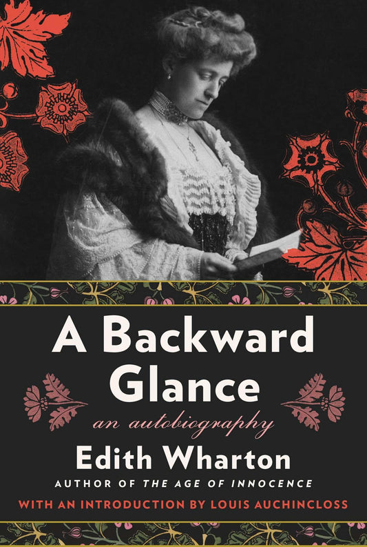 A Backward Glance: An Autobiography [Paperback] Wharton, Edith and Auchincloss, Louis